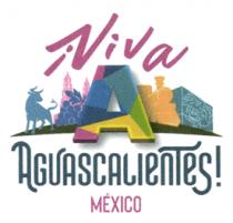 ¡VIVA AGUASCALIENTES! MÉXICO