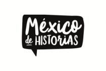 MEXICO DE HISTORIAS