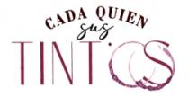 CADA QUIEN SUS TINTOS