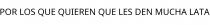 POR LOS QUE QUIEREN QUE LES DEN MUCHA LATA