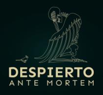 DESPIERTO ANTE MORTEM