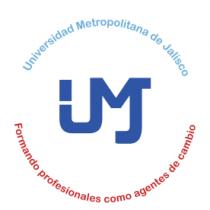 UNIVERSIDAD METROPOLITANA DE JALISCO; FORMANDO PROFESIONALES COMO AGENTES DE CAMBIO