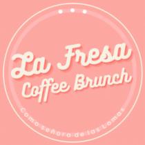 LA FRESA COFFEE BRUNCH COMO SEÑORA DE LAS LOMAS