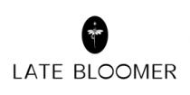 LATE BLOOMER