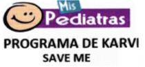 MIS PEDIATRAS PROGRAMA DE KARVI SAVE ME