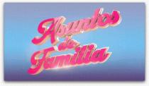 ASUNTOS DE FAMILIA