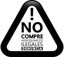 NO COMPRE AGROQUIMICOS ILEGALES