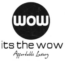 WOW ITS THE WOW