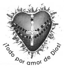 ¡TODO POR AMOR DE DIOS!
