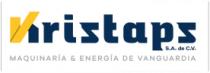 KRISTAPS S.A. DE C.V. MAQUINARIA & ENERGÍA DE VANGUARDIA
