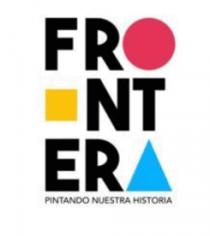 FRONTERA PINTANDO NUESTRA HISTORIA