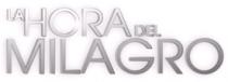 LA HORA DEL MILAGRO