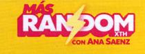 MÁS RANDOM XTH CON ANA SAENZ