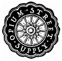 OPIUM STREET SUPPLY