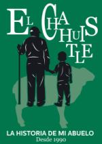 EL CHAHUISTLE LA HISTORIA DE MI ABUELO DESDE 1990