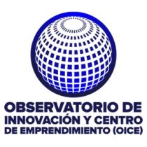 OBSERVATORIO DE INNOVACION Y CENTRO DE EMPRENDIMIENTO OICE