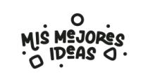 MIS MEJORES IDEAS