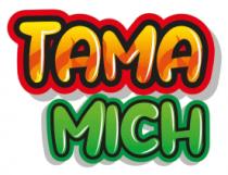 TAMA MICH