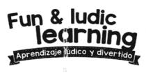 FUN & LUDIC LEARNING APRENDIZAJE LÚDICO Y DIVERTIDO