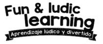 FUN & LUDIC LEARNING APRENDIZAJE LÚDICO Y DIVERTIDO