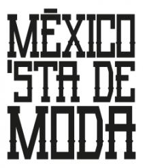 MEXICO 'STA DE MODA
