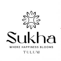 SUKHA WHERE HAPPINESS BLOOMS TULUM