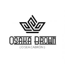 OSAKA BROWN (O SEA CABRON)