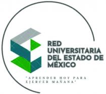 RED UNIVERSITARIA DEL ESTADO DE MEXICO APRENDER HOY PARA EJERCER MAÑANA