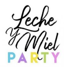 LECHE Y MIEL PARTY