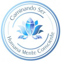 CAMINANDO SER HUMANA MENTE CONSCIENTE