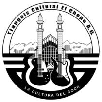 TIANGUIS CULTURAL EL CHOPO A.C. LA CULTURA DEL ROCK