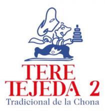TERE TEJEDA 2 TRADICIONAL DE LA CHONA