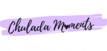 CHULADA MOMENTS