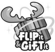 FLIP IT & GIFT IT