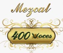 MEZCAL 400;VOCES