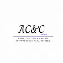 AC&C BEBÉS. AMOR; CUIDADO Y CARIÑO EN PRODUCTOS PARA TU BEBÉ.