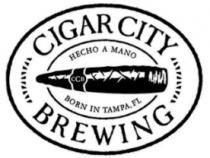 CIGAR CITY BREWING HECHO A MANO BORN IN TAMPA; FL CCB