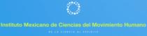 INSTITUTO MEXICANO DE CIENCIAS DEL MOVIMIENTO HUMANO
