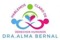 HABLEMOS CLARO DE DERECHOS HUMANOS DRA. ALMA BERNAL