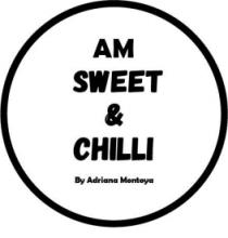 AM SWEET & CHILLI BY ADRIANA MONTOYA