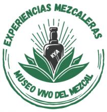 EXPERIENCIAS MEZCALERAS MUSEO VIVO DEL MEZCAL; KYA