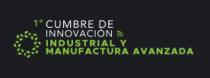 CUMBRE DE INNOVACIÓN INDUSTRIAL Y MANUFACTURA AVANZADA
