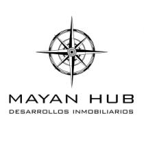 MAYAN HUB DESARROLLOS INMOBILIARIOS