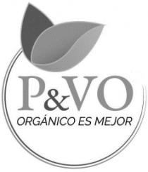 P&VO ORGANICO ES MEJOR