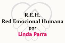 R.E.H. RED EMOCIONAL HUMANA POR LINDA PARRA