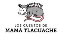 LOS CUENTOS DE MAMÁ TLACUACHE