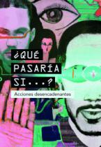 ¿QUE PASARIA SI? ACCIONES DESENCADENANTES