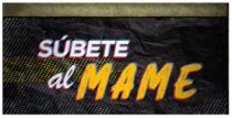 SÚBETE AL MAME