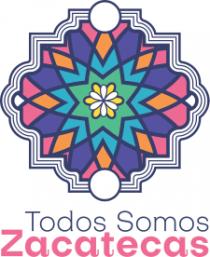 TODOS SOMOS ZACATECAS