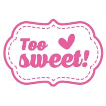 TOO SWEET